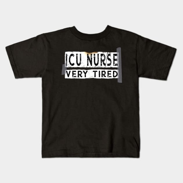 Funny ICU Nurse Very Tired Kids T-Shirt by norules